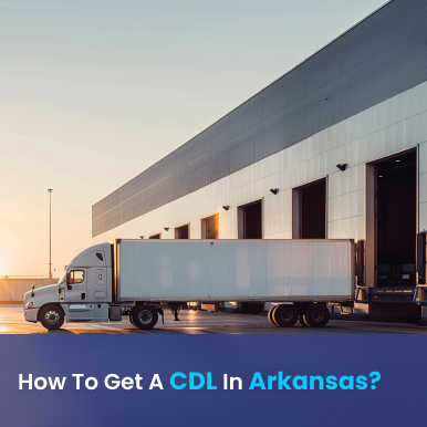 Cover image for The Ultimate Guide How to Get CDL in Arkansas Cover image for blog post: The Ultimate Guide How to Get CDL in Arkansas - Lili Nguyen