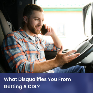Cover image for A Complete Explanation About What Disqualifies You From Getting a CDL Cover image for blog post: A Complete Explanation About What Disqualifies You From Getting a CDL - Lili Nguyen