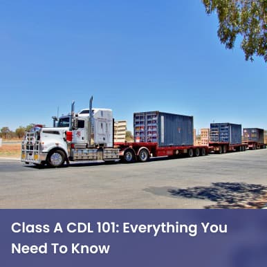 Cover image for Class A CDL License 101: Everything You Need to Know Cover image for blog post: Class A CDL License 101: Everything You Need to Know - Alina Duong