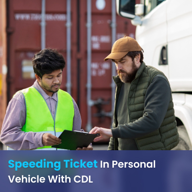 Cover image for How Does a Speeding Ticket In Personal Vehicle Affect a CDL License? Cover image for blog post: How Does a Speeding Ticket In Personal Vehicle Affect a CDL License? - Lili Nguyen