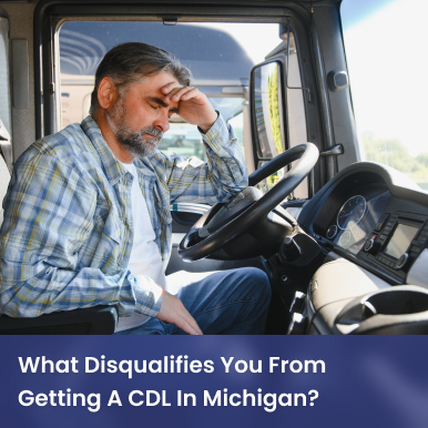 Cover image for What Disqualifies You From Getting a CDL in Michigan: From A -Z Cover image for blog post: What Disqualifies You From Getting a CDL in Michigan: From A -Z - Lili Nguyen