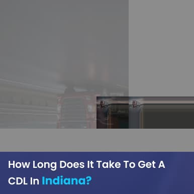 Cover image for Understanding The Timeline For Getting A CDL In Indiana Cover image for blog post: Understanding The Timeline For Getting A CDL In Indiana - Alina Duong
