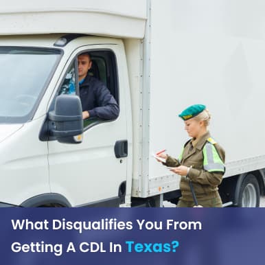 Cover image for What Disqualifies You From Getting A CDL In Texas? The Complete Guide Cover image for blog post: What Disqualifies You From Getting A CDL In Texas? The Complete Guide - Alina Duong