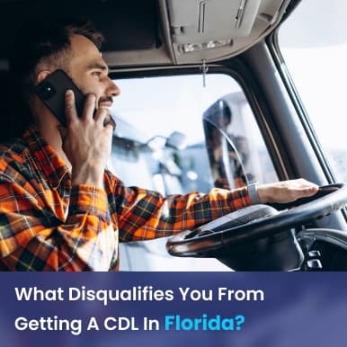 Cover image for What Disqualifies You From Getting A CDL In Florida? Detail Update! Cover image for blog post: What Disqualifies You From Getting A CDL In Florida? Detail Update! - Alina Duong