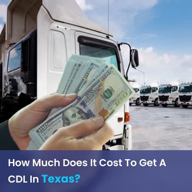 Cover image for How Much Does It Cost To Get A CDL In Texas?- Updated Answer 2024 Cover image for blog post: How Much Does It Cost To Get A CDL In Texas?- Updated Answer 2024 - Alina Duong