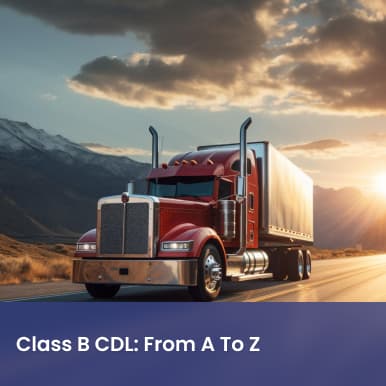 Cover image for The Complete Guide On Class B CDL: Latest Update Cover image for blog post: The Complete Guide On Class B CDL: Latest Update - Alina Duong