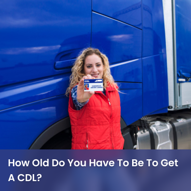 how old do you have to be to get a cdl?