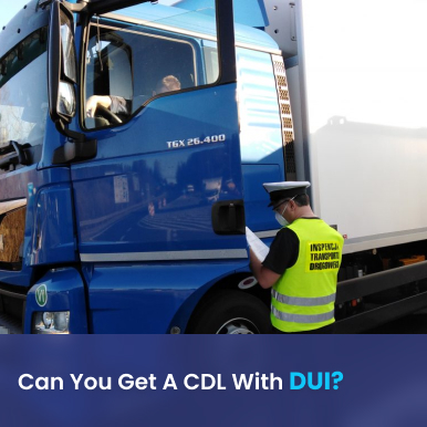 Can You Get A CDL With A DUI