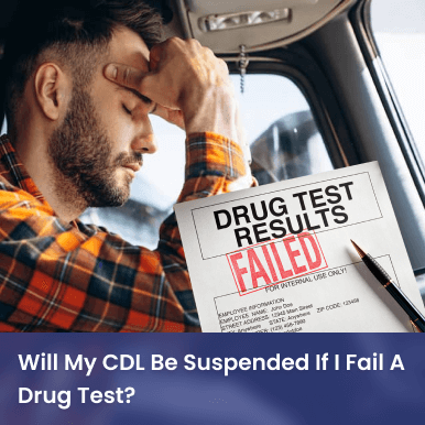 will my cdl be suspended if i fail a drug test